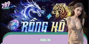 Rồng Hổ 789CLUB – Game Bài Đối Kháng Siêu Tốc, Thưởng Lớn